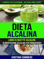 Dieta alcalina: Libro di Ricette Alcaline: alimentazione alcalina per principianti (Libro di cucina: Alkaline Diet)