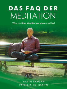 Das FAQ der Meditation: Was du über Meditation wissen solltest