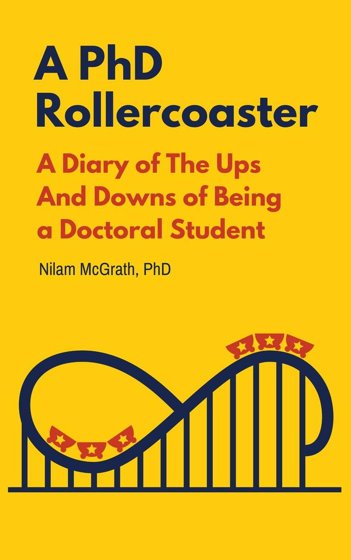 Read A PhD Rollercoaster: A Diary of The Ups And Downs of Being a ...