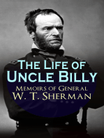 The Life of Uncle Billy - Memoirs of General W. T. Sherman: Early Life, Memories of Mexican & Civil War, Post-war Period; Including Official Army Documents and Military Maps