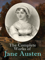 The Complete Works of Jane Austen: Sense and Sensibility, Pride and Prejudice, Mansfield Park, Emma, Northanger Abby, Persuasion, The Watsons, Sanditon, Lady Susan, Love and Freindship, The History of England, Lesley Castle