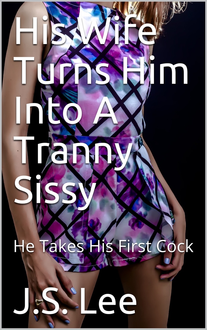His Wife Turns Him Into A Tranny Sissy He Takes His First Cock por