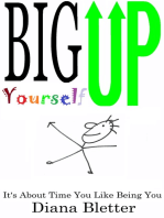Big Up Yourself: It's About Time You Like Being You