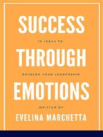 Success through emotions: 10 ideas to develop your leadership
