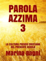 Parola Azzima 3: LA CULTURA PSEUDO CRISTIANA DEL PRESENTE SECOLO