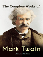 The Complete Works of Mark Twain (Illustrated Edition): Novels, Short Stories, Memoir, Travel Books, Letters, Biography, Articles & Speeches: The Adventures of Tom Sawyer & Huckleberry Finn, Life on the Mississippi, Yankee in King Arthur's Court…