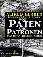 Von Paten und Patronen (800 Seiten Thriller Action)