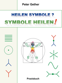 Heilen Symbole? Symbole heilen!: Praxisbuch
