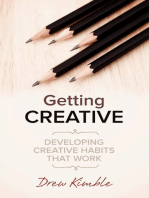 Getting Creative: Developing Creative Habits That Work