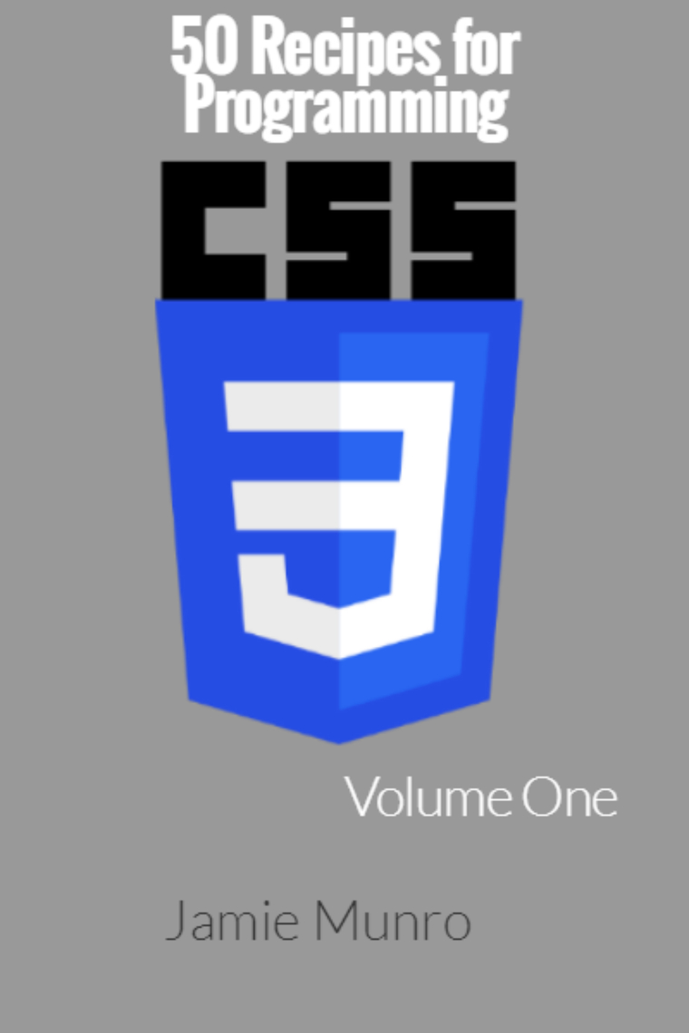 50 Recipes for Programming CSS3 by Jamie Munro (Ebook) - Read free for ...