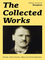 The Collected Works: Novels, Short Stories, Plays and Travel Sketches: A Collection of 33 works by the prolific British writer, author of "The Painted Veil", "Up at the Villa", "Cakes and Ale", including "Of Human Bondage", "The Moon and the Sixpence" and "The Magician"