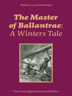 The Master of Ballantrae: A Winters Tale (The Unabridged Illustrated Edition): Historical adventure novel by the prolific Scottish novelist, poet, essayist and travel writer, author of Treasure Island, Kidnapped, A Child's Garden of Verses, Strange Case of Dr Jekyll and Mr Hyde