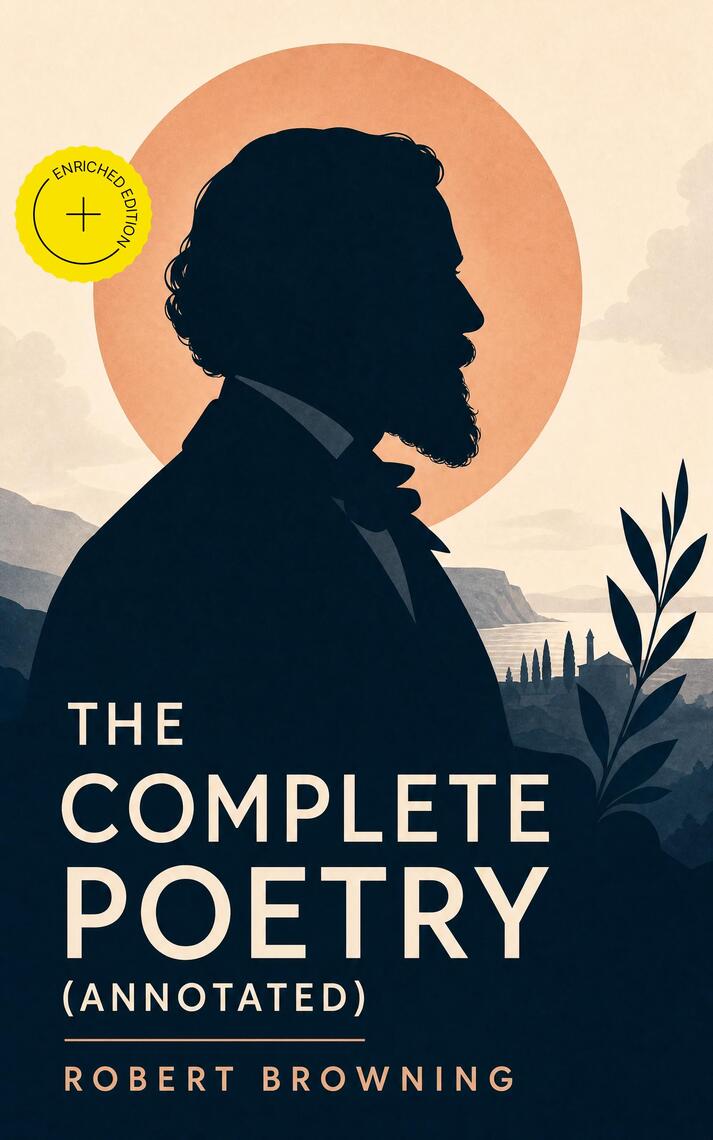 The Complete Poetry by Robert Browning (Ebook) - Read free for 30 days