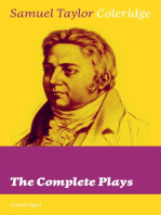 The Complete Plays (Unabridged): Dramatic Works of the English poet, literary critic and philosopher, author of The Rime of the Ancient Mariner, Kubla Khan and Christabel; including The Piccolomini, The Death of Wallenstein, Remorse