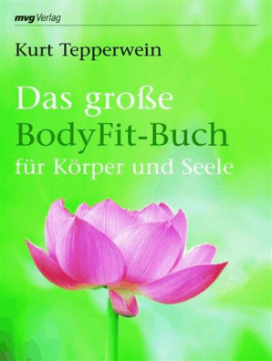 Das Große Bodyfit Buch Für Körper Und Seele By Kurt Tepperwein Book Read Online - 