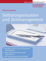 Selbstorganisation und Zeitmanagement: - Weniger Stress Mit strukturiertem Arbeitsablauf - Mehr Motivation durch gute Organisation - Mit Praxistipps und Checklisten