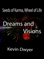 Seeds of Karma, Wheel of Life: Dreams and Visions