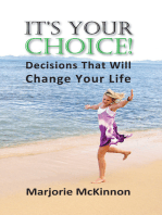 It's Your Choice!: Decisions That Will Change Your Life
