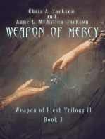 Weapon of Mercy: Weapon of Flesh Series, #6