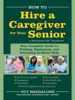 How to Hire a Caregiver for Your Senior: Your Complete Guide to Finding, Employing, And Retaining in-Home Help