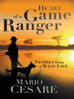 Heart of a Game Ranger: Stories from a Wild Life