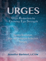 U.R.G.E.S. Urge Reduction By Growing Ego Strength: Trauma Resolution, Urge and Symptom Reduction Therapy