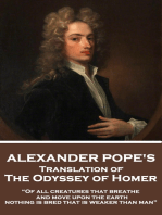 The Odyssey of Homer, Translated by Alexander Pope: “Of all creatures that breathe and move upon the earth, nothing is bred that is weaker than man”