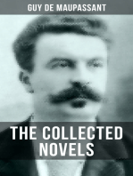 THE COLLECTED NOVELS OF GUY DE MAUPASSANT: Bel-Ami, A Life, Pierre and Jean, Strong as Death, Mont Oriol & Notre Coeur