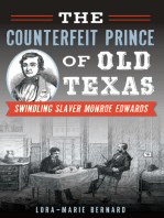 The Counterfeit Prince of Old Texas: Swindling Slaver Monroe Edwards