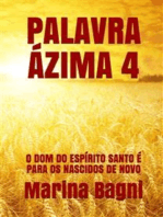 Palavra Ázima 4: O DOM DO ESPÍRITO SANTO É PARA OS NASCIDOS DE NOVO