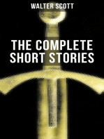 THE COMPLETE SHORT STORIES OF SIR WALTER SCOTT: Chronicles of the Canongate, The Keepsake Stories, The Highland Widow, The Tapestried Chamber, Halidon Hill, Auchindrane…