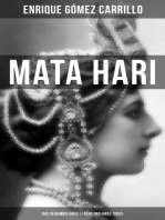 Mata Hari: Das Geheimnis ihres Lebens und ihres Todes: Die Biografie der bekanntesten Spionin aller Zeiten