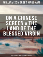 On a Chinese Screen & The Land of the Blessed Virgin (A Collection of Travel Sketches & Articles): Collection of Autobiographical Travel Sketches and Articles
