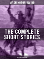 The Complete Short Stories of Washington Irving (Illustrated Edition): The Legend of Sleepy Hollow, Rip Van Winkle, Old Christmas, The Voyage, Roscoe, The Widow's Retinue