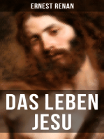 Das Leben Jesu: Aufsehenerregende Jesus-Biografie - Der historische Jesus (Kindheit und Jugend Jesu + Johannes der Täufer + Jesus zu Kapernaum + Predigten am See + Johannes Tod...)