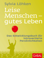 Leise Menschen – gutes Leben: Das Entwicklungsbuch für introvertierte Persönlichkeiten