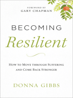 Becoming Resilient: How to Move through Suffering and Come Back Stronger