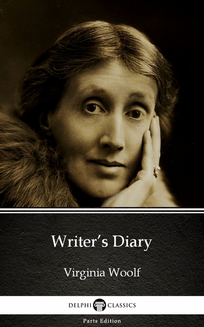 Read Writer’s Diary by Virginia Woolf Delphi Classics (Illustrated