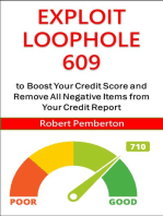 Exploit Loophole 609 to Boost Your Credit Score and Remove All Negative Items From Your Credit Report