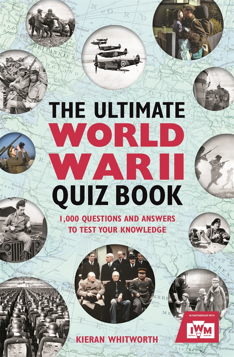 The Ultimate World War II Quiz Book by Kieran Whitworth Book Read