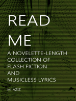 Read Me: A Novelette-length Collection of Flash Fiction and Musicless Lyrics