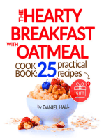 The Hearty Breakfast with Oatmeal: Cookbook: 25 practical recipes.