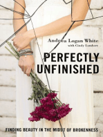 Perfectly Unfinished: Finding Beauty in the Midst of Brokenness