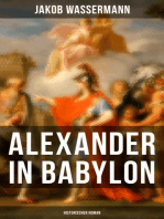 Alexander in Babylon: Historischer Roman: Das letzte Jahr Alexanders des Großen: Verschwörungen und Verratsfälle