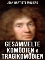 Gesammelte Komödien & Tragikomödien von Jean Baptiste Molière: Der Misanthrop + Tartuffe + Die erzwungene Heirath + Der Geizige + Die Schule der Frauen…