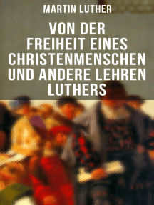 Von der Freiheit eines Christenmenschen und andere Lehren Luthers