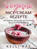 Vegane Nice-Cream Rezepte: 56 vegane, gesunde und leckere Bananen-Eis Rezepte