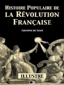 Histoire populaire de la Révolution Française (Illustré)