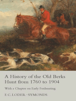 A History of the Old Berks Hunt from 1760 to 1904 - With a Chapter on Early Foxhunting