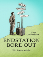 Endstation Bore-out: Ein Reisebericht